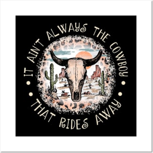 It Ain't Always The Cowboy That Rides Away Leopard Bull-Skull Mountains Deserts Posters and Art